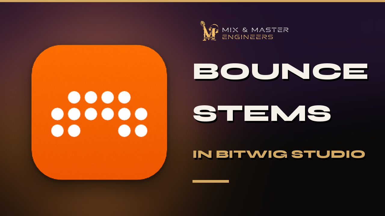 Bounce stems in Bitwig Studio video guide thumbnail by Mix & Master Engineers