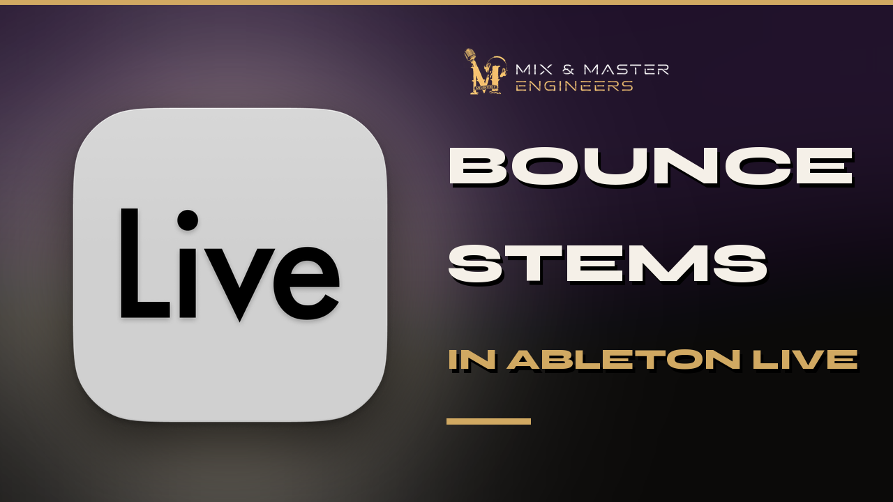Bounce stems in Ableton Live video guide thumbnail by Mix & Master Engineers