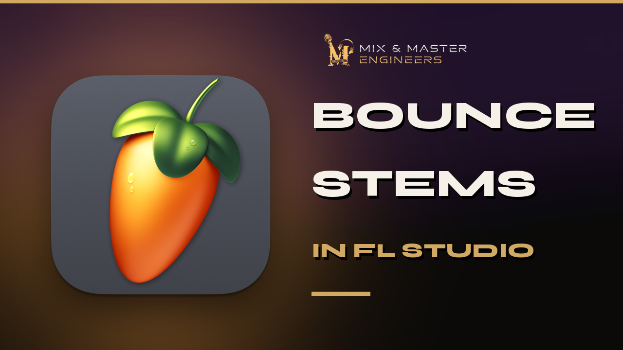 Bounce stems in FL Studio video guide thumbnail by Mix & Master Engineers